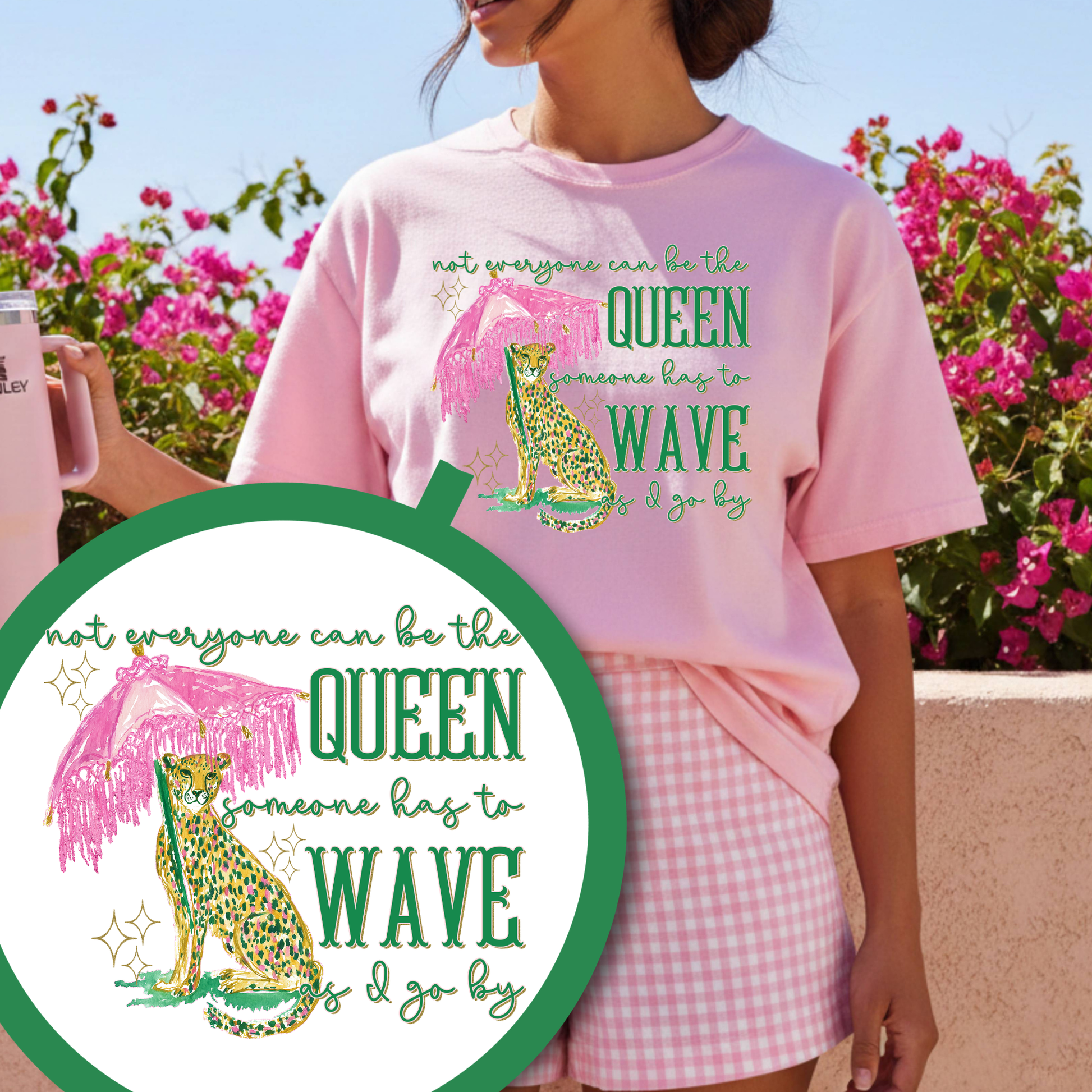 fun pink and bright green Cheetah graphic with text-Not everyone can be the queen. Someone has to wave as I go by.