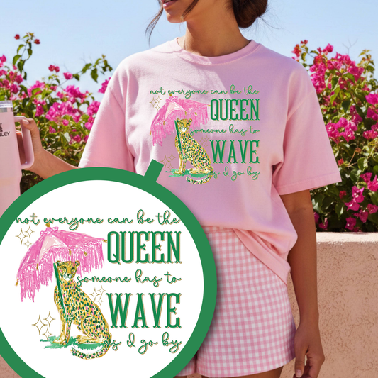 fun pink and bright green Cheetah graphic with text-Not everyone can be the queen. Someone has to wave as I go by.